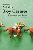 Adolfo Bioy Casares et Georgette MARTIN - Pavillons Poche  : Le Songe des héros.