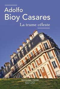 Adolfo Bioy Casares et Edouard Jimenez - Pavillons Poche  : La Trame céleste - suivi de Histoires prodigieuses.