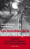 Salomé Berlioux et Erkki Maillard - Les invisibles de la République.