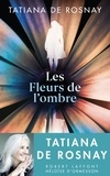 Tatiana de Rosnay - Les fleurs de l'ombre.
