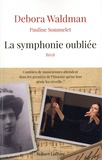 Debora Waldman et Pauline Sommelet - La symphonie oubliée.