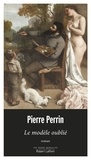 Pierre Perrin - Le modèle oublié.