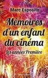 Marc Esposito - Mémoires d'un enfant du cinéma - Les années Première.