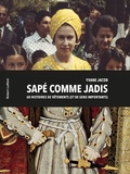 Yvane Jacob - Sapé comme jadis - 60 histoires de vêtements (et de gens importants).