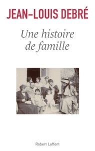 Jean-Louis Debré - Une histoire de famille.