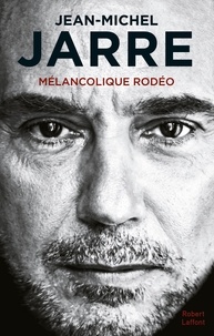 Jean-Michel Jarre - Mélancolique rodéo.