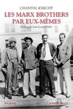 Chantal Knecht - Les Marx Brothers par eux-mêmes.