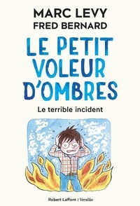 Marc Levy - Le petit voleur d'ombres Tome 3 : Le terrible incident.