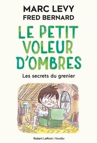 Marc Levy - Le petit voleur d'ombres Tome 4 : Les secrets du grenier.