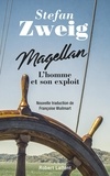 Stefan Zweig - Magellan - L'homme et son exploit.