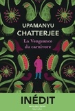 Upamanyu Chatterjee - La Vengeance du carnivore.