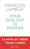 François Lambert - Pour qu'il soit le dernier.