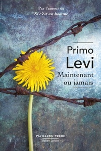 Primo Levi - Maintenant ou jamais.