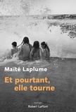 Maïté Laplume - Et pourtant, elle tourne.