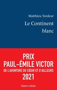 Matthieu Tordeur - Le continent blanc.