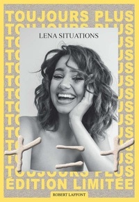  Lena Situations - Toujours plus - + = +.