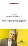 André Comte-Sponville - Que le meilleur gagne !.