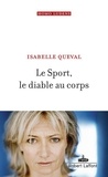 Isabelle Queval - Le sport, le diable au corps.