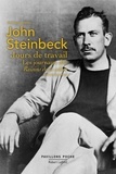 John Steinbeck - Jours de travail - Journaux des Raisins de la colère (1938-1941).