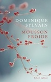 Dominique Sylvain - Mousson froide.