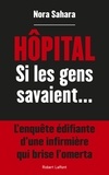 Nora Sahara - Hôpital - Si les gens savaient....