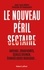 Timothée de Rauglaudre et Jean-Loup Adénor - Le nouveau péril sectaire - Antivax, crudivores, écoles Steiner, évangéliques radicaux....