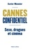 Xavier Monnier - Cannes confidentiel - Sexe, drogues et cinéma.