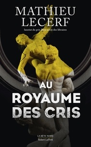 Mathieu Lecerf - Au Royaume des cris.