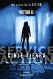 Victor K - Service Action Tome 1 : Cible Sierra.