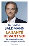 Frédéric Saldmann - La santé devant soi - Le secret millénaire qui va changer votre vie.