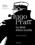 Hugo Pratt - Le désir d'être inutile - Souvenirs et réflexions.