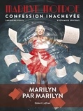 Stéphanie Sphyras et Sandrine Revel - Marilyn Monroe - Confession inachevée.
