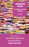 Jennifer Egan - La maison en pain d'épices.