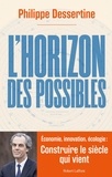 Philippe Dessertine - L'horizon des possibles.