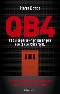 Pierre Botton - QB4 - Ce qui se passe en prison est pire que ce que vous croyez.