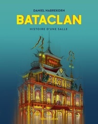 Daniel Habrekorn - Bataclan - Histoire d'une salle.