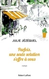 Julie Jézéquel - Parfois, une seule solution s'offre à vous.