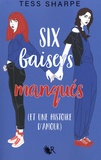 Tess Sharpe - Six baisers manqués (et une histoire d'amour).