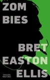Bret Easton Ellis - Zombies.