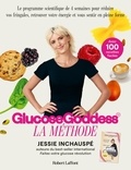 Jessie Inchauspé - Glucose Goddess - La méthode. Avec 100 recettes faciles.