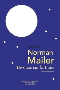 Norman Mailer - Bivouac sur la Lune.