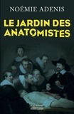 Noémie Adenis - Le jardin des anatomistes.