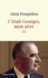 Alain Pompidou - C'était Georges, mon père.