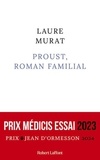 Laure Murat - Proust, roman familial.