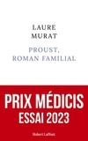 Laure Murat - Proust, roman familial.