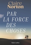 Claire Norton - Par la force des choses.