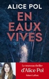 Alice Pol - En eaux vives.