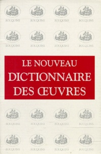  Robert Laffont - le nouveau dictionnaire des oeuvres de tous les temps et de tous les pays.
