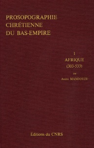 Anne-Marie La Bonnardière - Prosopographie chrétienne du Bas-Empire - Tome 1, Prosopographie de l'Afrique chrétienne (303-533).