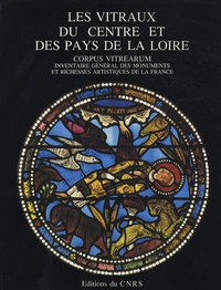 Louis Grodecki - Les vitraux du Centre et des pays de la Loire.
